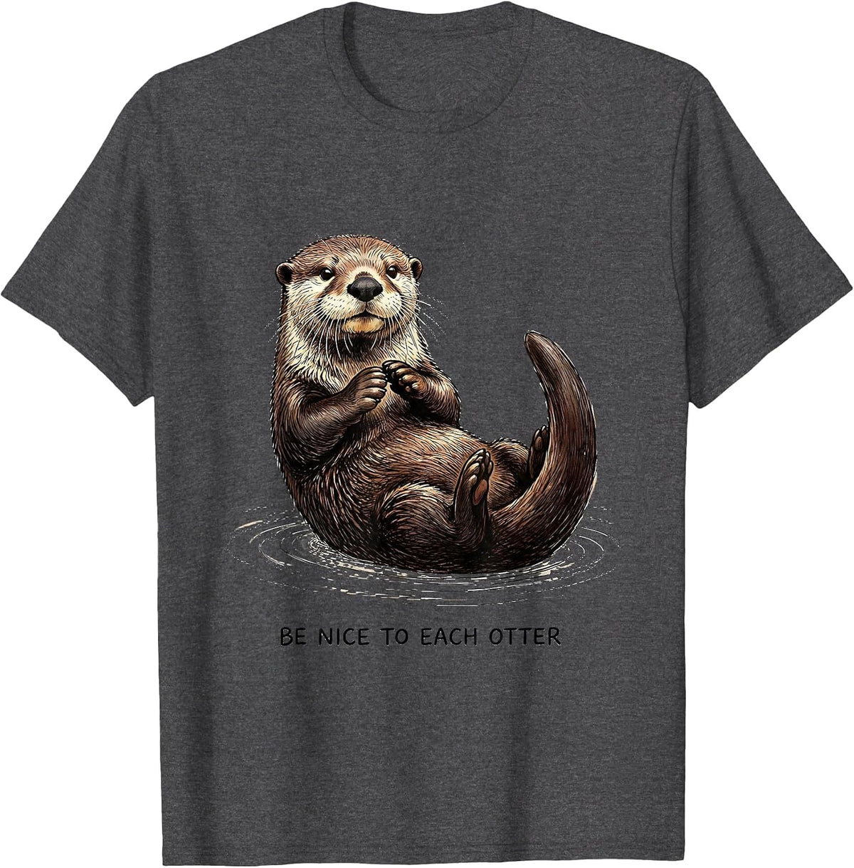 Be Nice To Each Otter Funny Otter Lover Cute Sea Animal T-Shirt - Dark Heather Grey