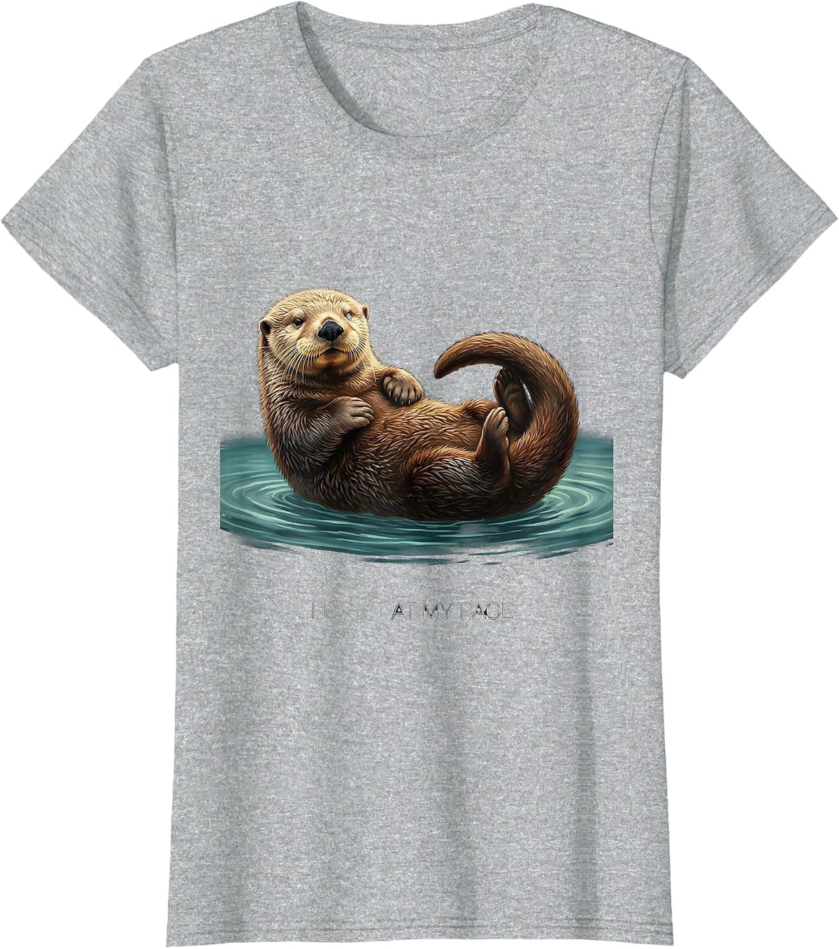 Women's I Drift At My Pace Funny Sea Otter Lover Nature Humor T-Shirt - Heather Grey