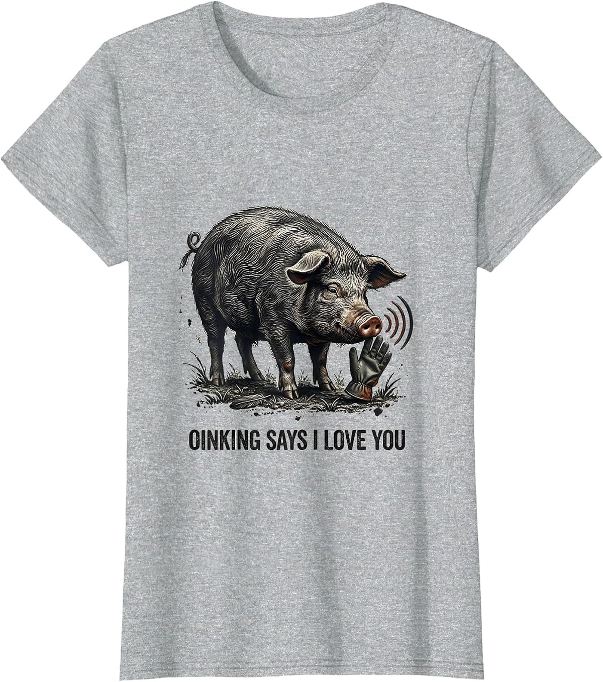 Oinking Says I Love You Funny Pig Lover Pet Pig Humor T-Shirt - Heather Grey