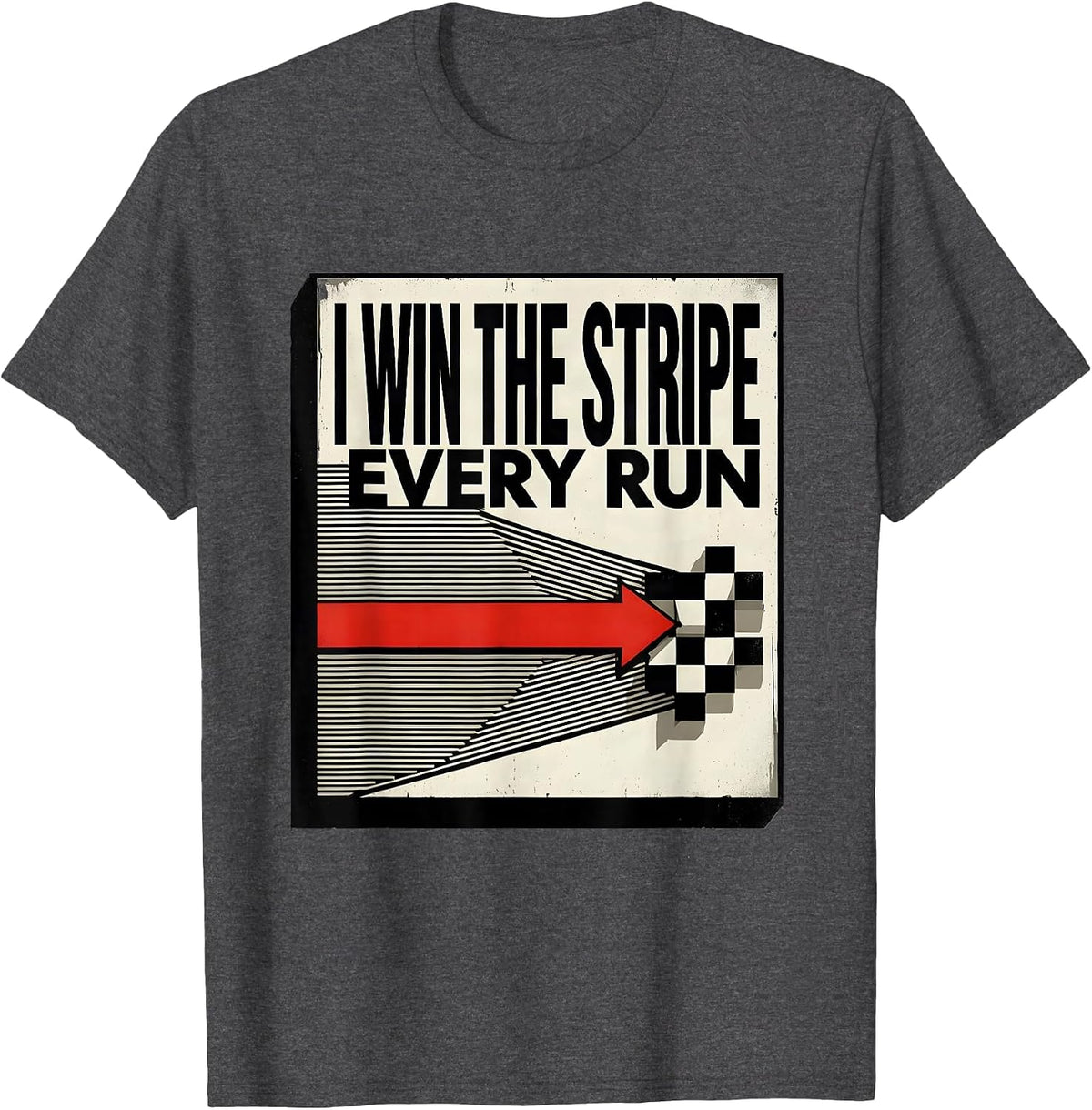 Men's I Win The Stripe Every Run Brutalist Drag Racing Checkered T-Shirt - Dark Heather Grey