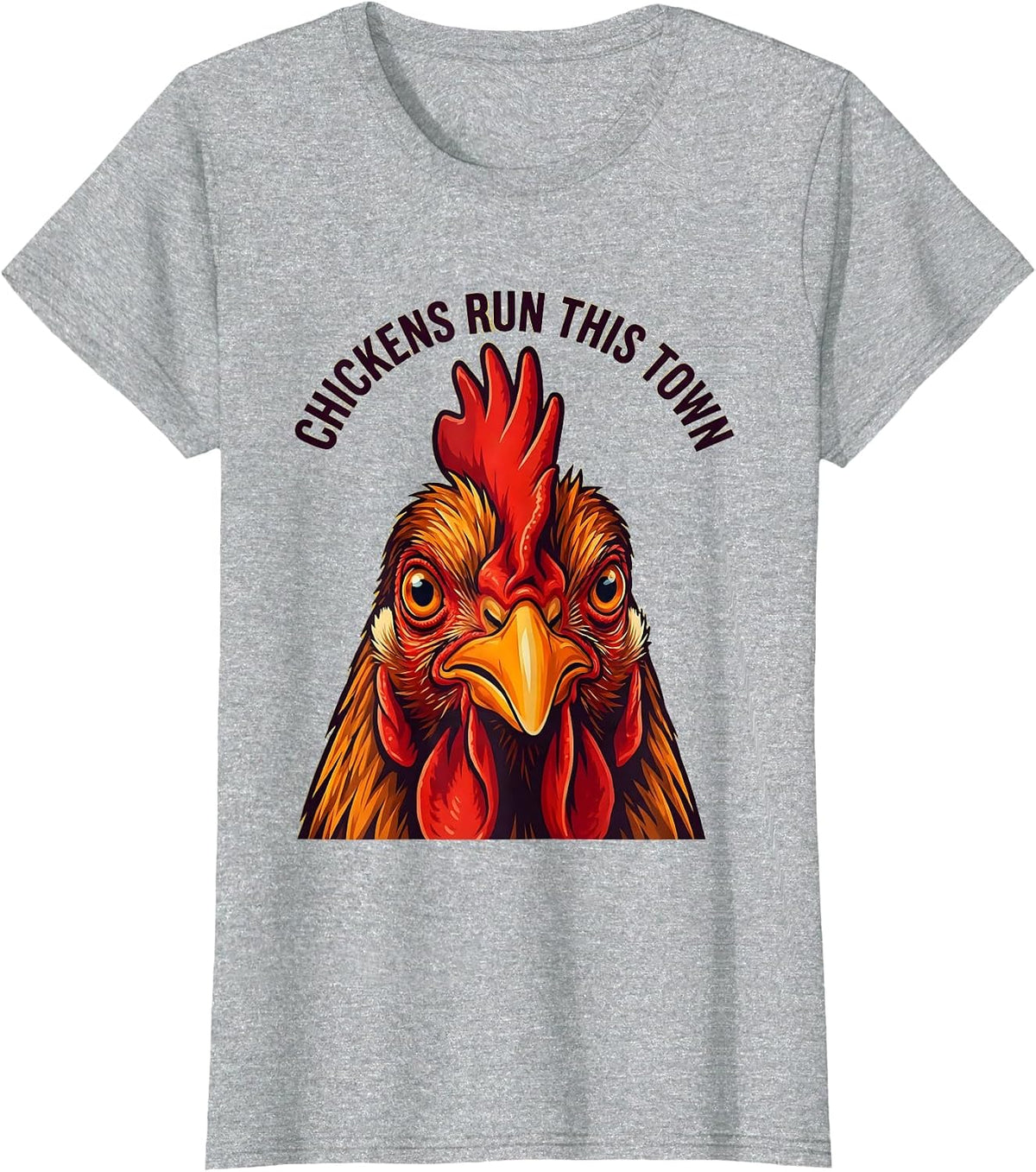 Chickens Run This Town Funny Chicken Design T-Shirt - Heather Grey