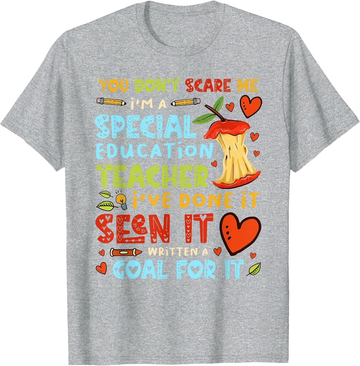 You Don't Scare Me I'm A Special Education - Teacher T-Shirt - Heather Grey