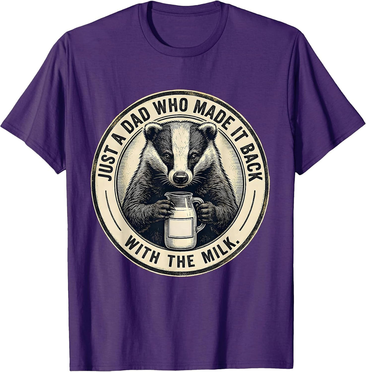 Men's Just A Dad Who Made It Back With The Milk Funny T-Shirt - Purple
