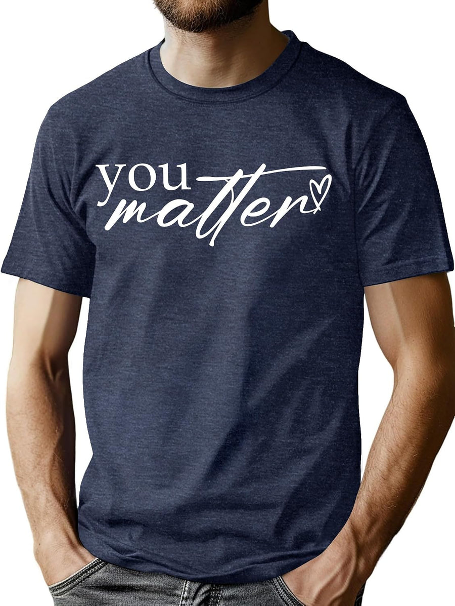 Mental Health Awareness Shirt Men You Matter Print T-Shirt Inspirational Tee Positive Short Sleeve Tops - Darkblue