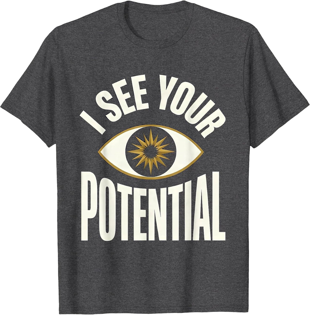 I See Your Potential School Counselor Design T-Shirt - Dark Heather Grey