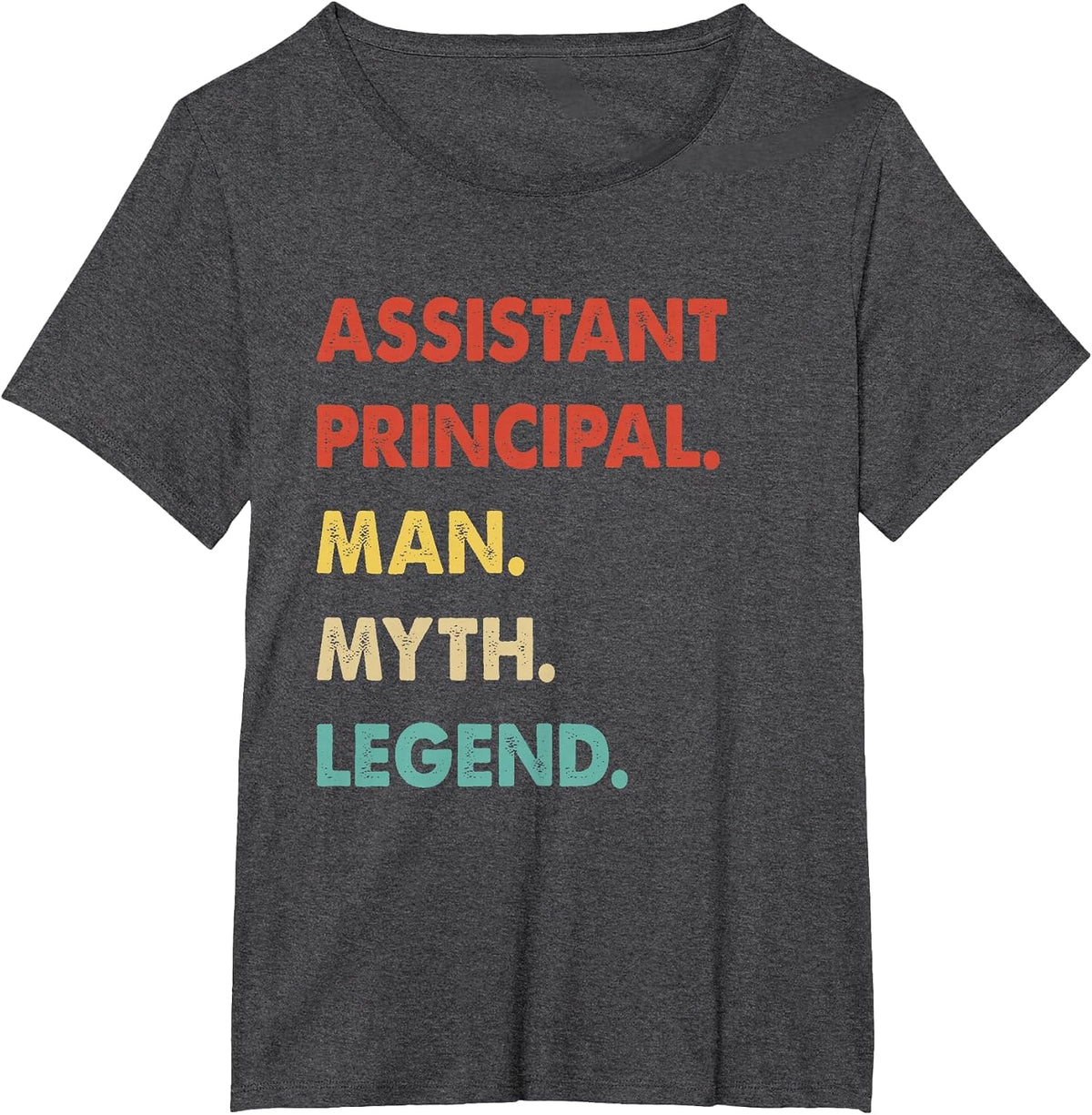 Assistant Principal Man Myth Legend T-Shirt - Dark Heather Grey