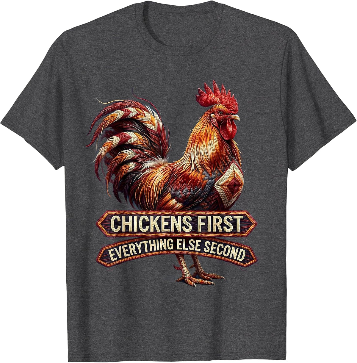 Chickens First Everything Else Second Funny Hen Design T-Shirt - Dark Heather Grey