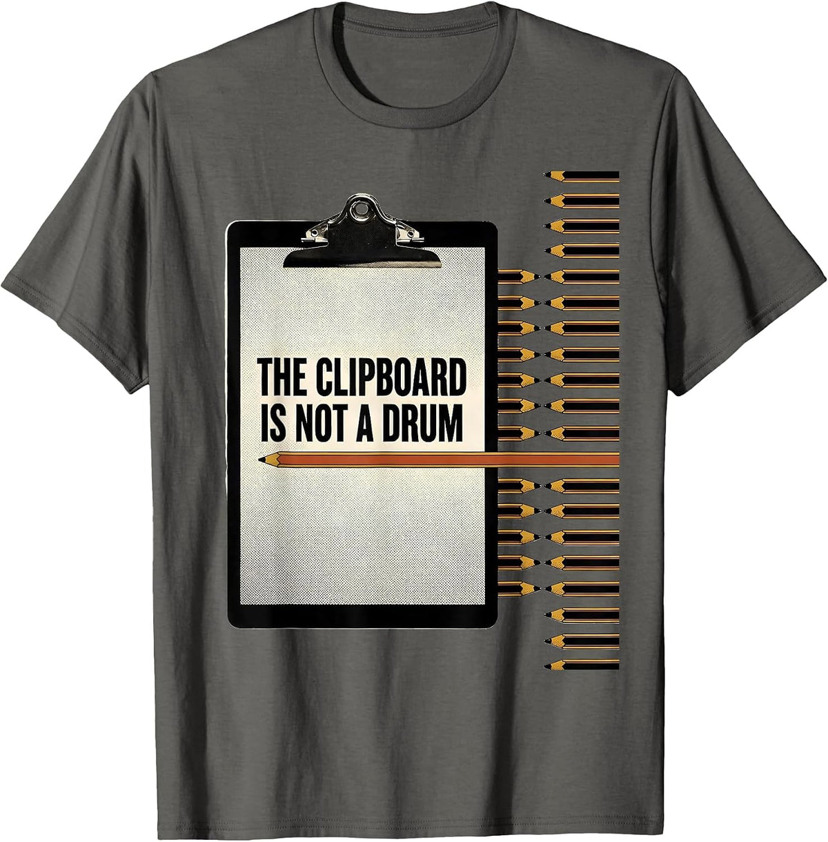 Men's The Clipboard Is Not A Drum Funny Teacher Humor Gift T-Shirt - Asphalt Grey