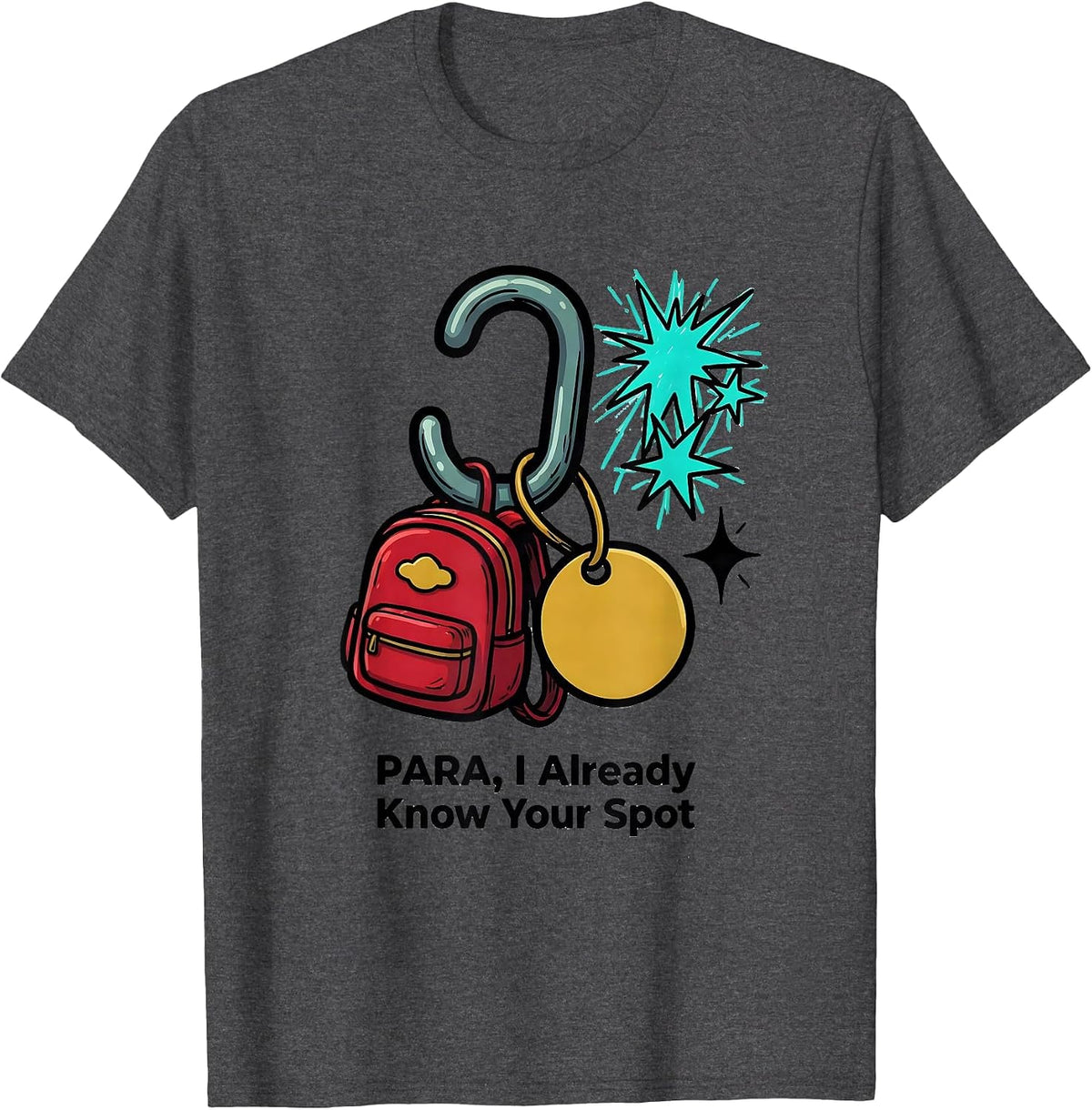 PARA, I Already Know Your Spot Funny Paraeducator Back T-Shirt - Dark Heather Grey