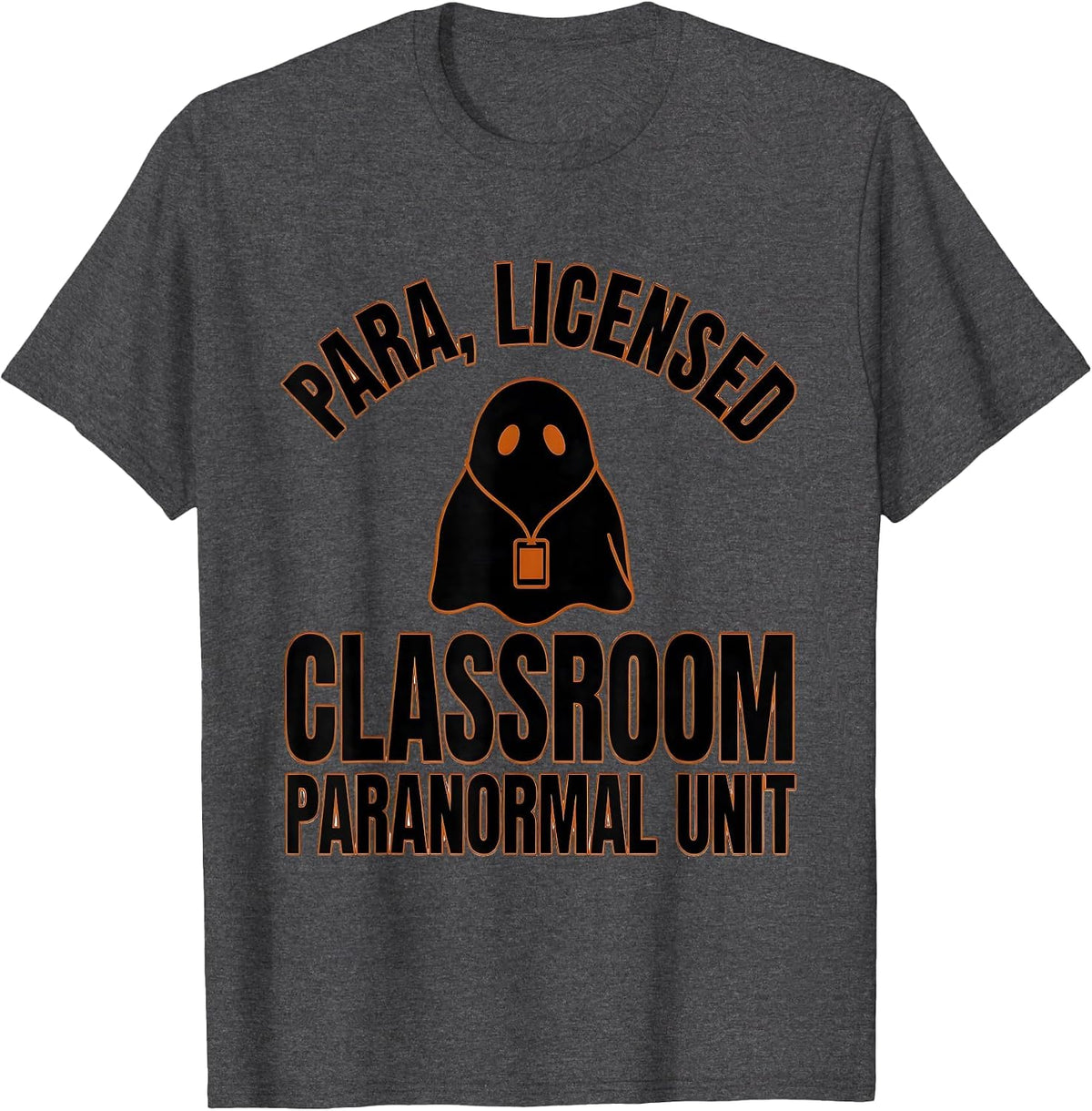 Para, Licensed — Classroom Paranormal Unit Funny T-Shirt - Dark Heather Grey