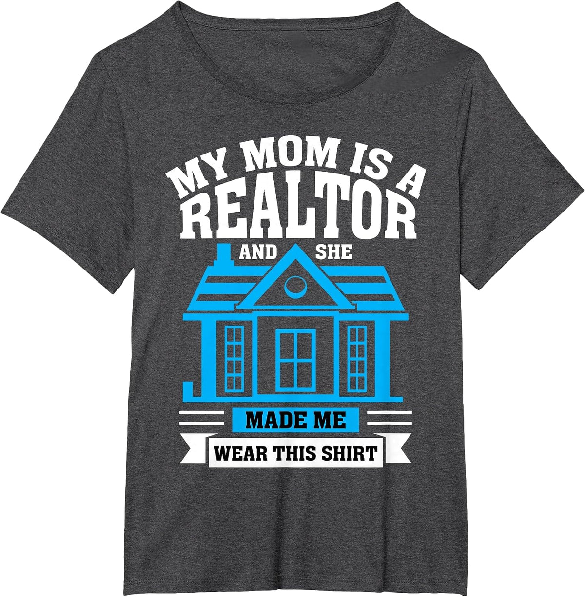 Real Estate Agent My MOM is A Realtor T-Shirt - Dark Heather Grey