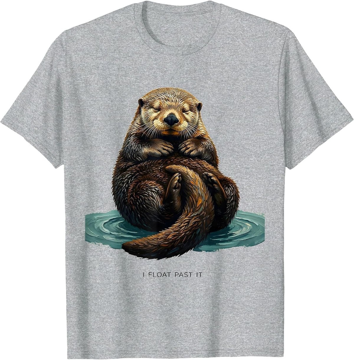 Men's I Float Past It Funny Otter Lover Nature Humor T-Shirt - Heather Grey