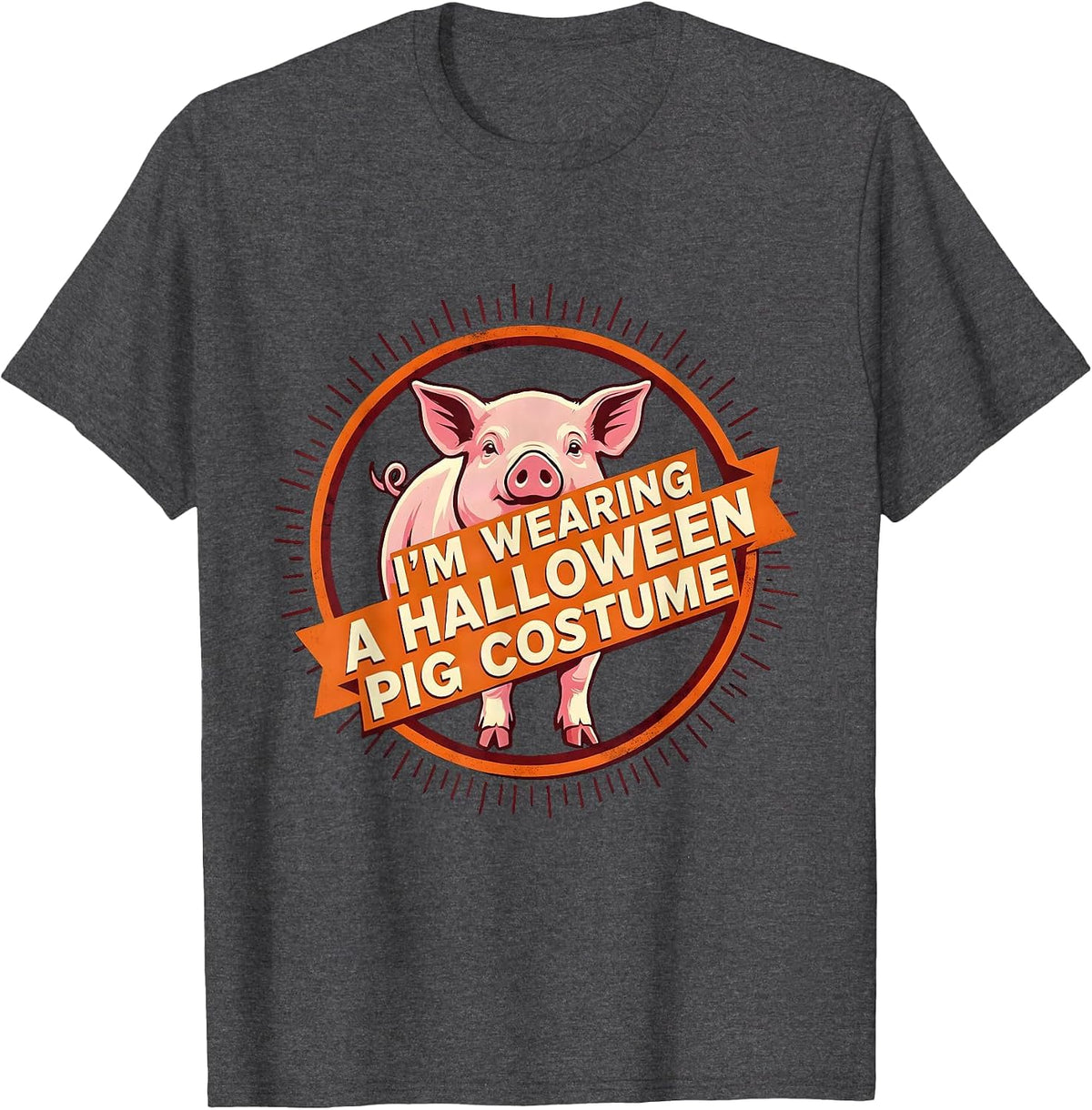 I’m Wearing A Halloween Pig Costume Funny Animal Lover Party T-Shirt - Dark Heather Grey