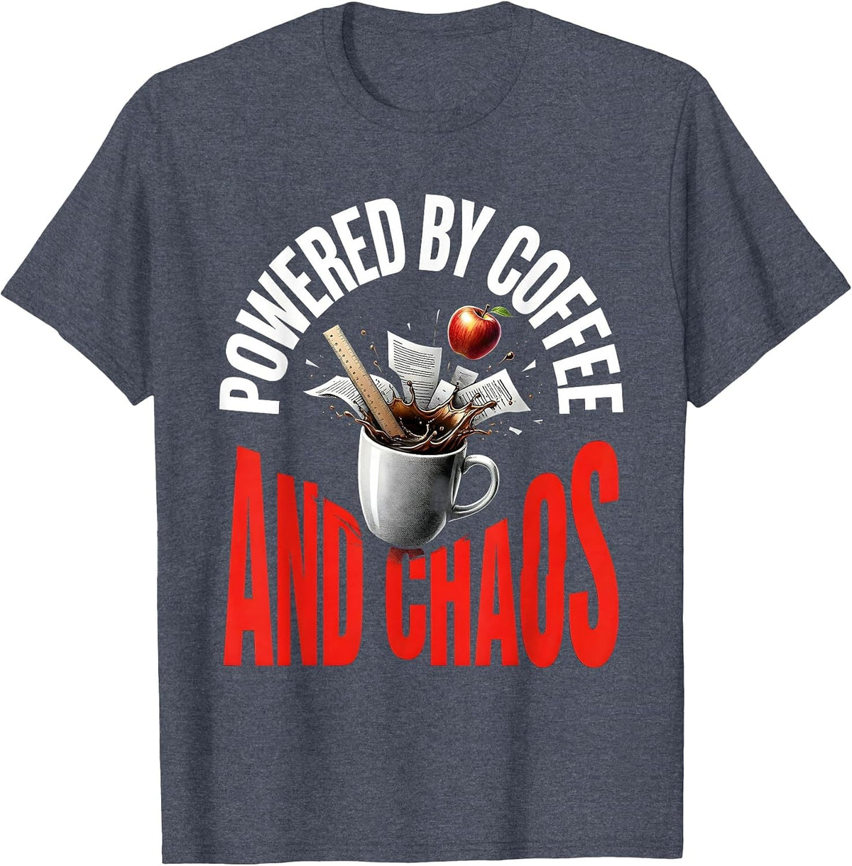 Powered by Coffee and Chaos Teacher Life Design T-Shirt - Heather Blue