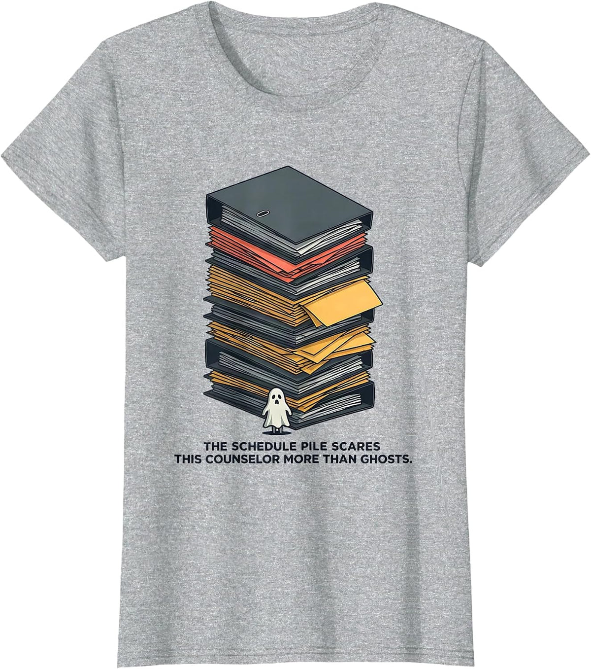 The Schedule Pile Scares This Counselor More Than Ghosts T-Shirt - Heather Grey