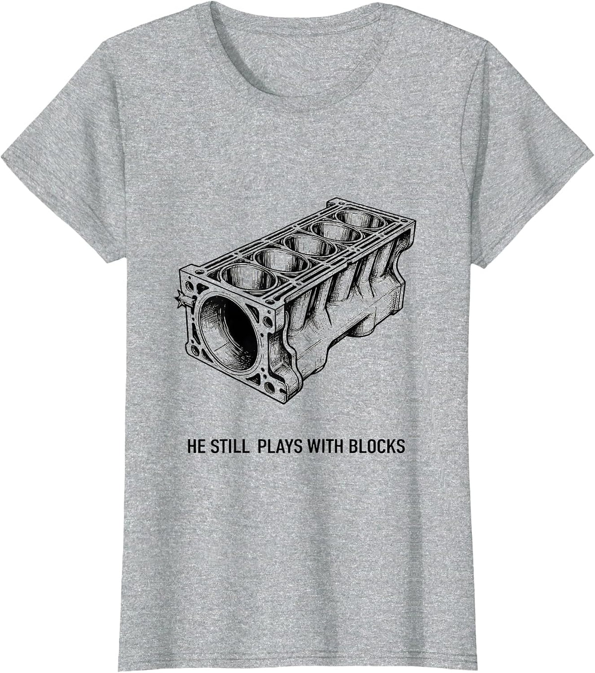 He Still Plays With Blocks Funny Mechanic Auto Technician T-Shirt - Heather Grey
