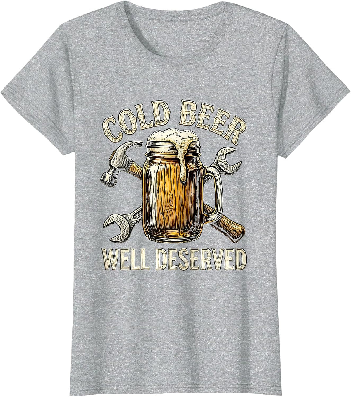 Cold Beer Well Deserved Labor Day Design T-Shirt - Heather Grey