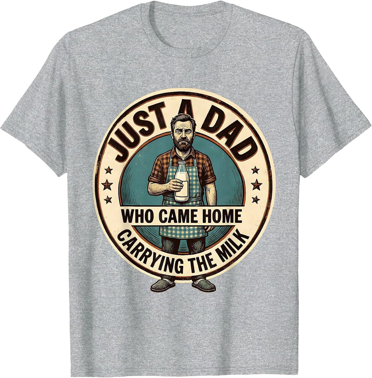 Men's Just A Dad Who Came Home Carrying The Milk Funny T-Shirt - Heather Grey