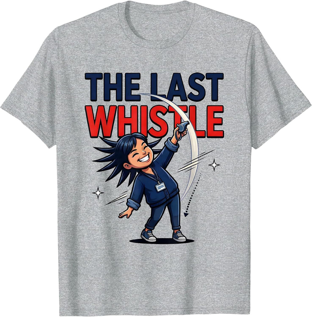 Men's THE LAST WHISTLE Funny Teacher School Staff Gift T-Shirt - Heather Grey