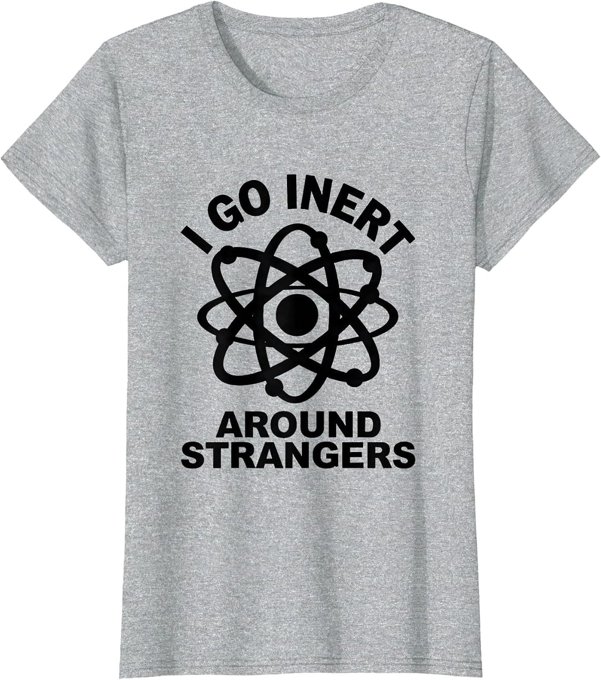 I Go Inert Around Strangers Funny Science Nerd Gift T-Shirt - Heather Grey