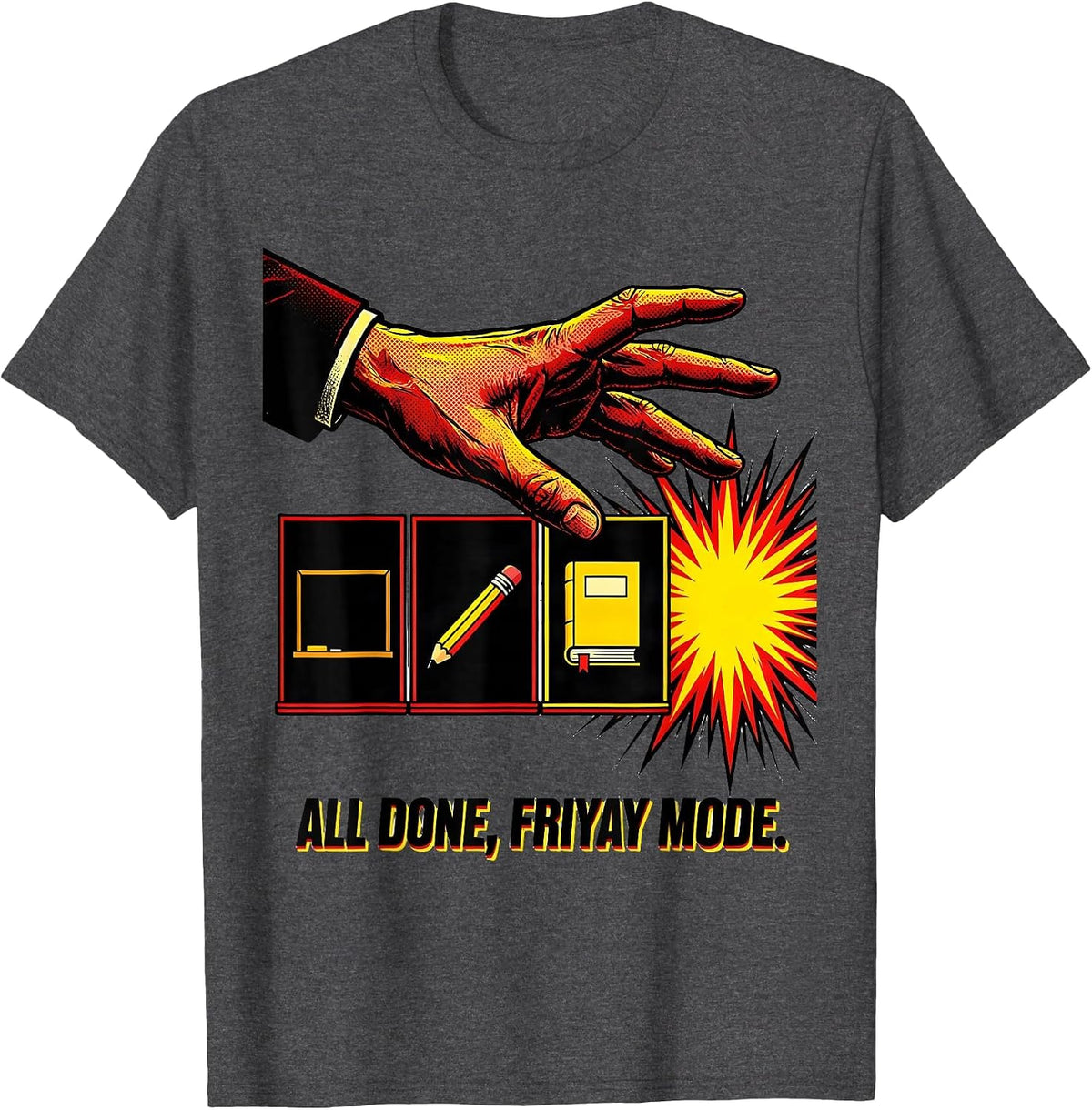 Men's All Done, Friyay Mode Pop Art ASL Teacher Humor T-Shirt - Dark Heather Grey