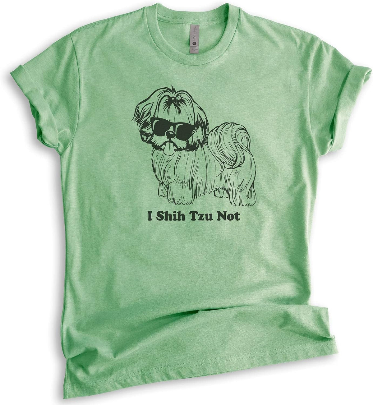 I Shih Tzu Not Shirt - Unisex Women's & Men's Funny Dog Graphic Tee - Heather Apple Green