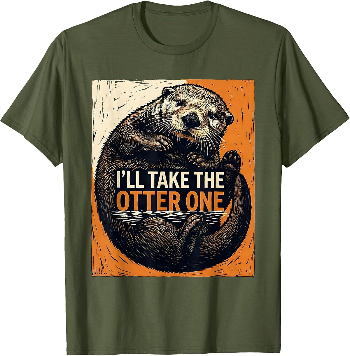Men's I'll Take The Otter One Cute Otter Lover Funny Humor T-Shirt - Olive Green