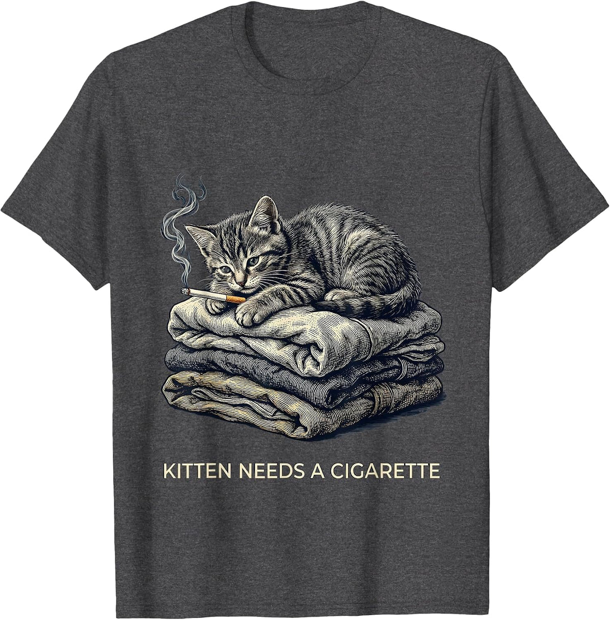 Kitten Needs A Cigarette Funny Smoking Cat Meme Stupid T-Shirt - Dark Heather Grey
