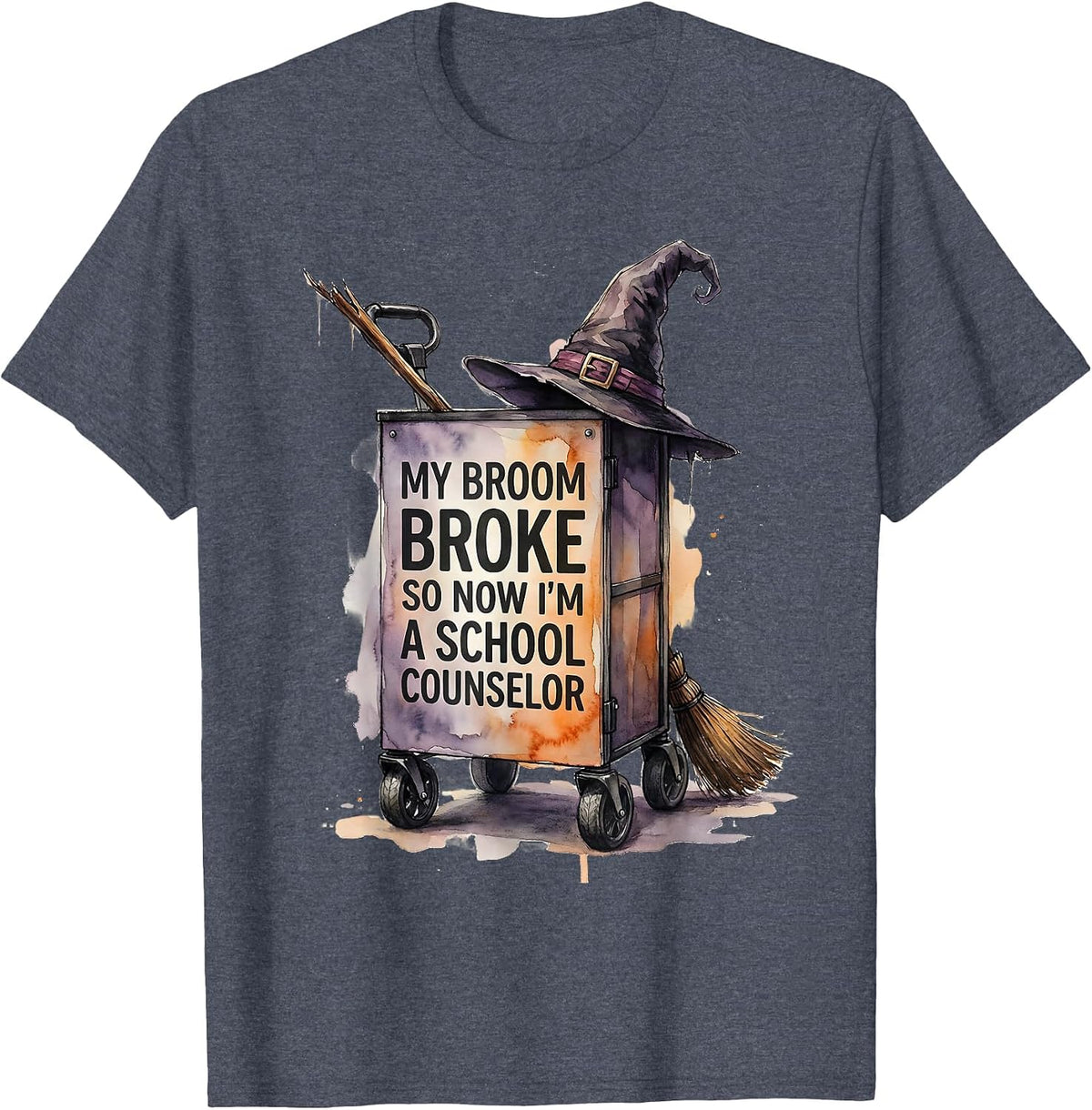 Men's My Broom Broke So Now I'm A School Counselor Funny T-Shirt - Heather Blue