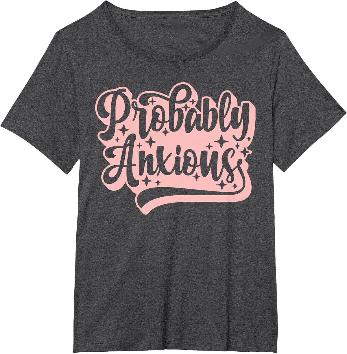 Retro Probably Anxious Anxiety Mental Health Awareness T-Shirt - Dark Heather Grey