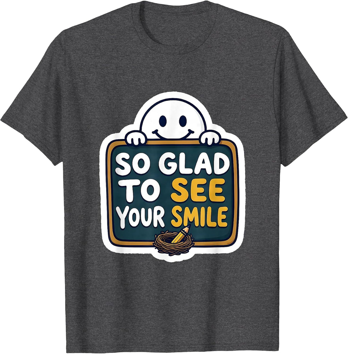 So Glad To See Your Smile Teacher Back to School Classroom T-Shirt - Dark Heather Grey