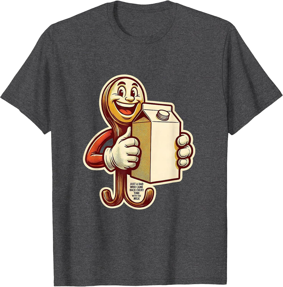 Men's Just A Dad Who Came Back Every Time With The Milk Funny T-Shirt - Dark Heather Grey