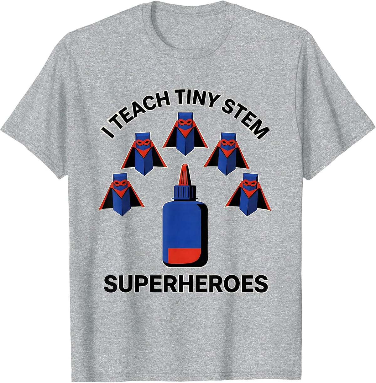 Men's I Teach Tiny STEM Superheroes Funny Teacher Superhero T-Shirt - Heather Grey