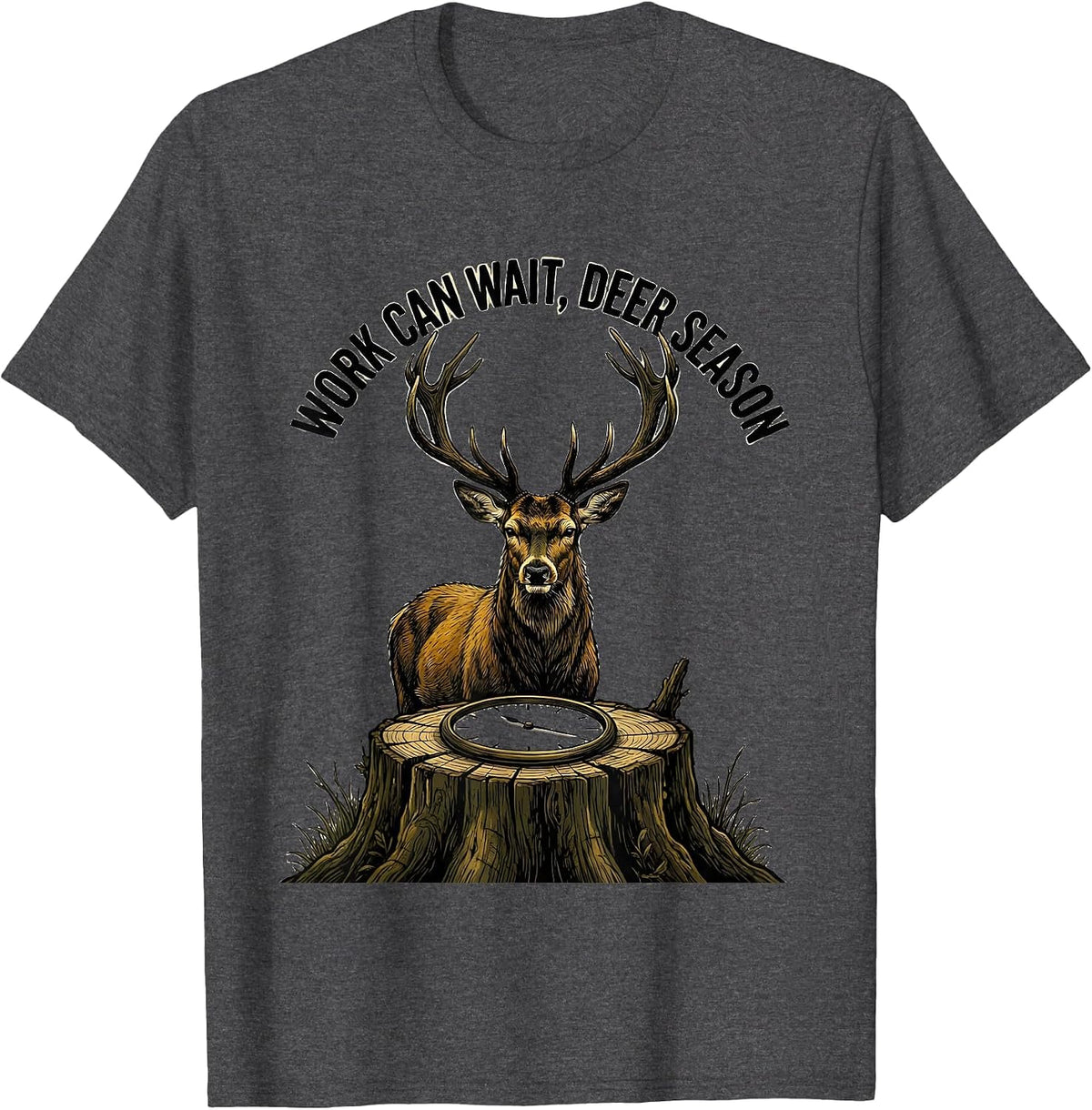 Work Can Wait Deer Season Funny Hunting Dad Gift T-Shirt - Dark Heather Grey