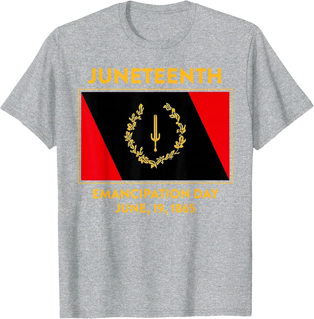 Juneteenth Emancipation Day Black History Flag June 19 1865 T-Shirt - Heather Grey