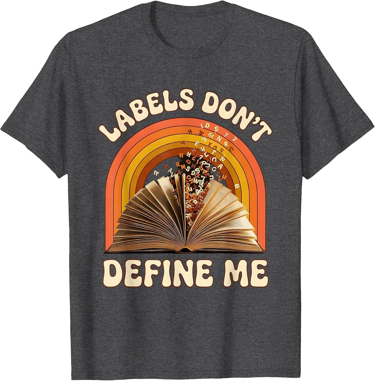 Men's Labels Don't Define Me Dyslexia Awareness Design T-Shirt - Dark Heather Grey
