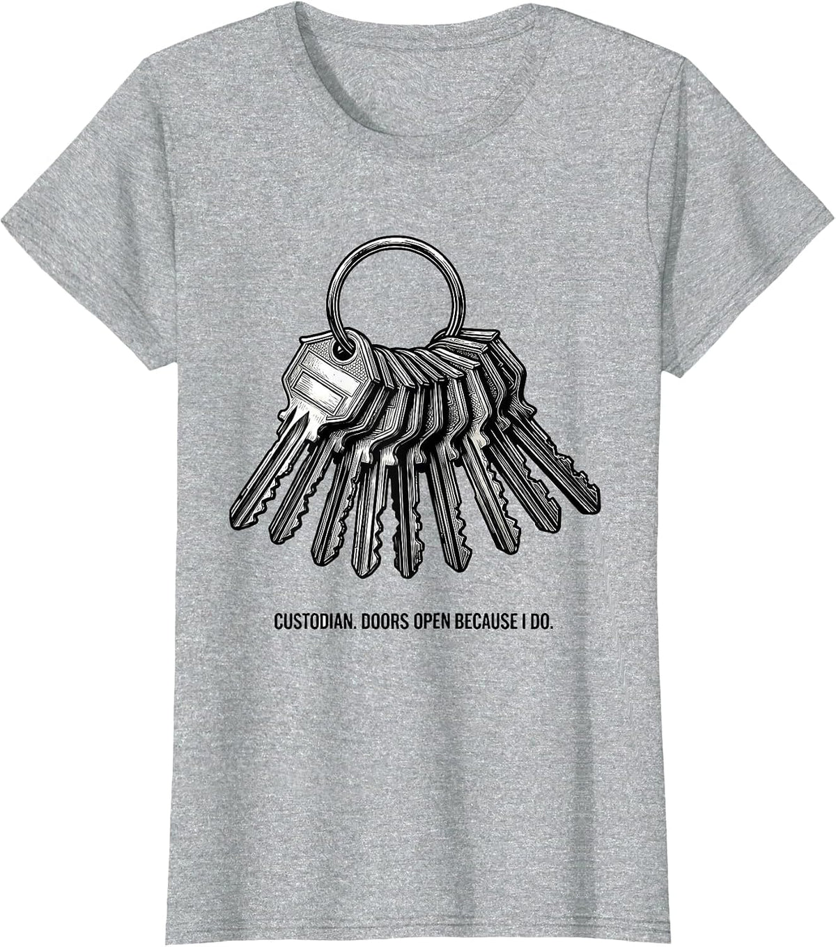 Custodian Doors Open Because I Do Funny School Staff T-Shirt - Heather Grey