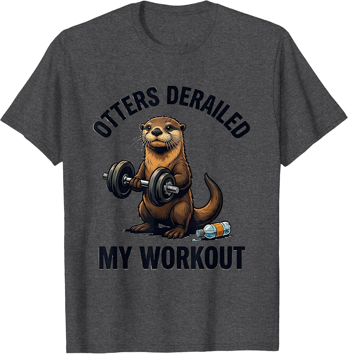 Otters Derailed My Workout Funny Otter Lover Humor T-Shirt - Dark Heather Grey