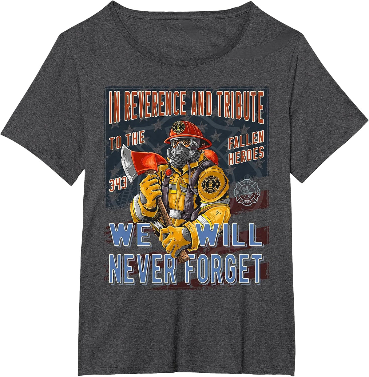 Remember The 343 We Will Never Forget 343 Firefighter T-Shirt - Dark Heather Grey
