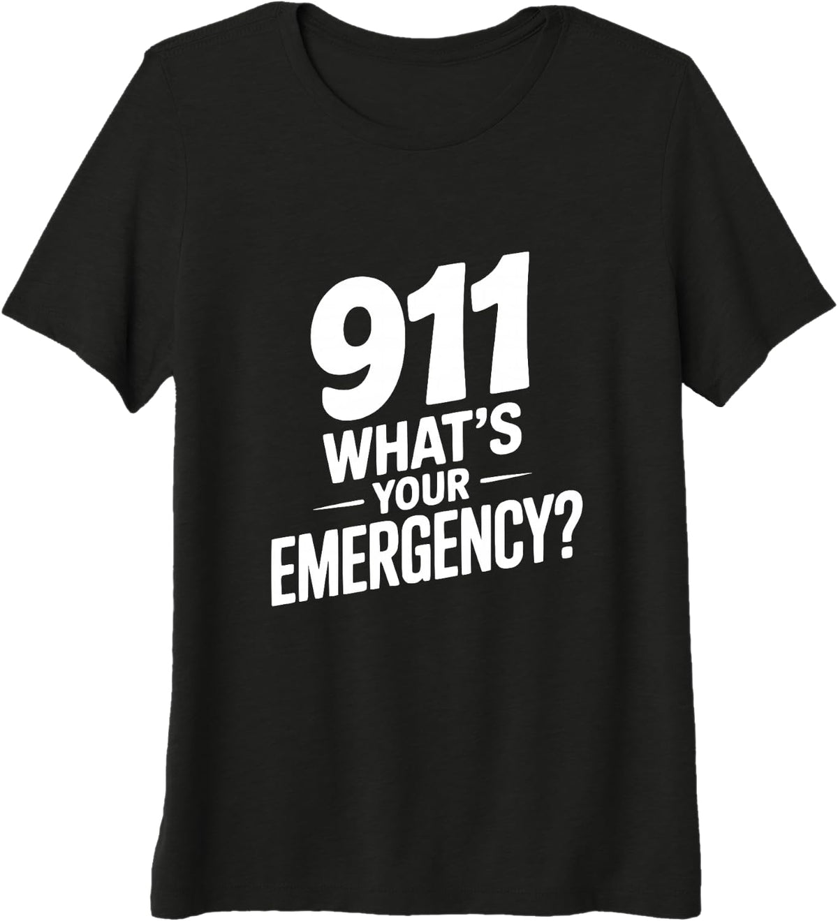 911 What's Your Emergency Funny First Responder Humor Premium Tri-Blend T-Shirt - Black