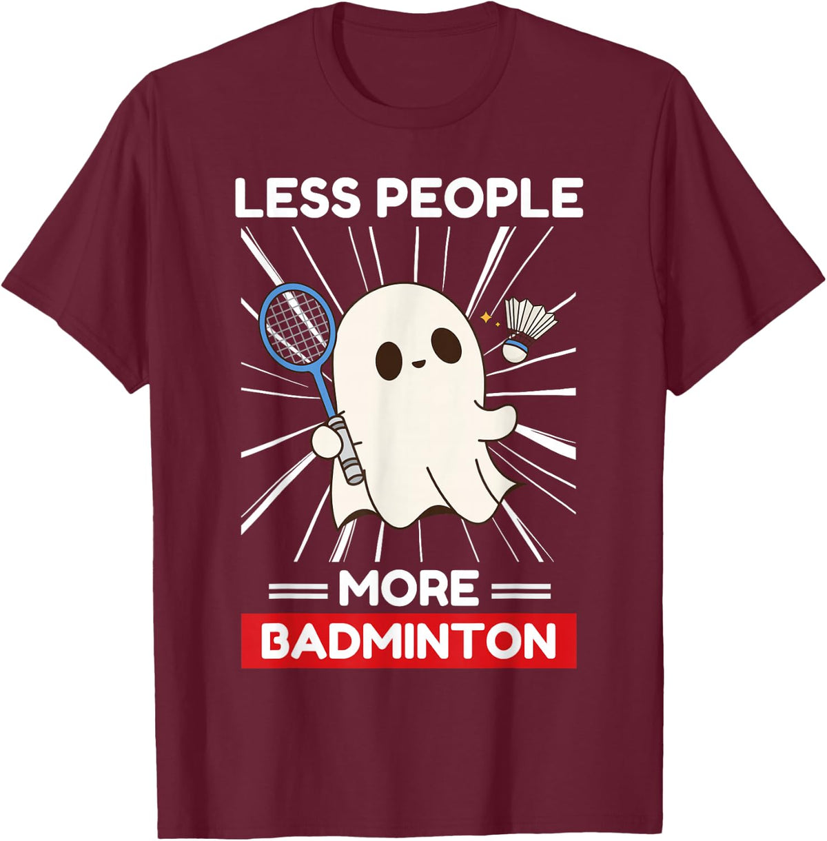 Cute Kawaii Ghost Less People More Badminton Lover T-Shirt - Burgundy