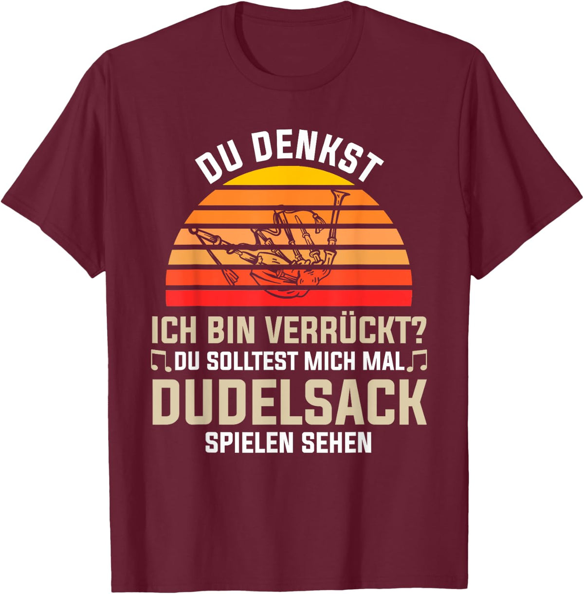 Sack Pipe Musician Bagpipe Player Music T-Shirt - Burgundy
