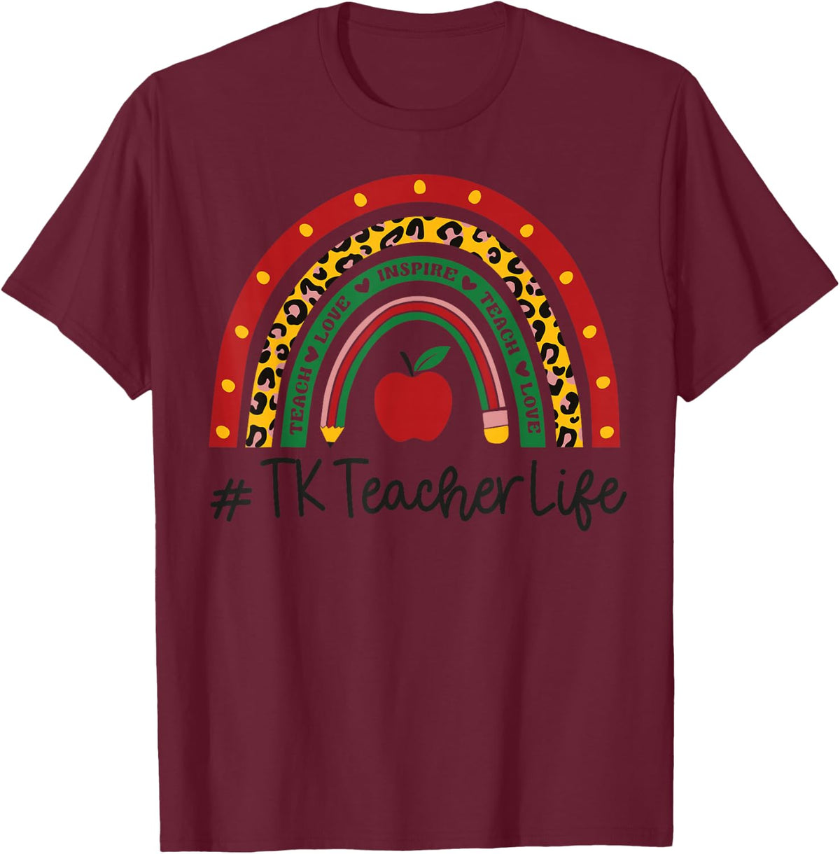 TK Teacher Rainbow Appreciation Day Hello Back To School T-Shirt - Burgundy