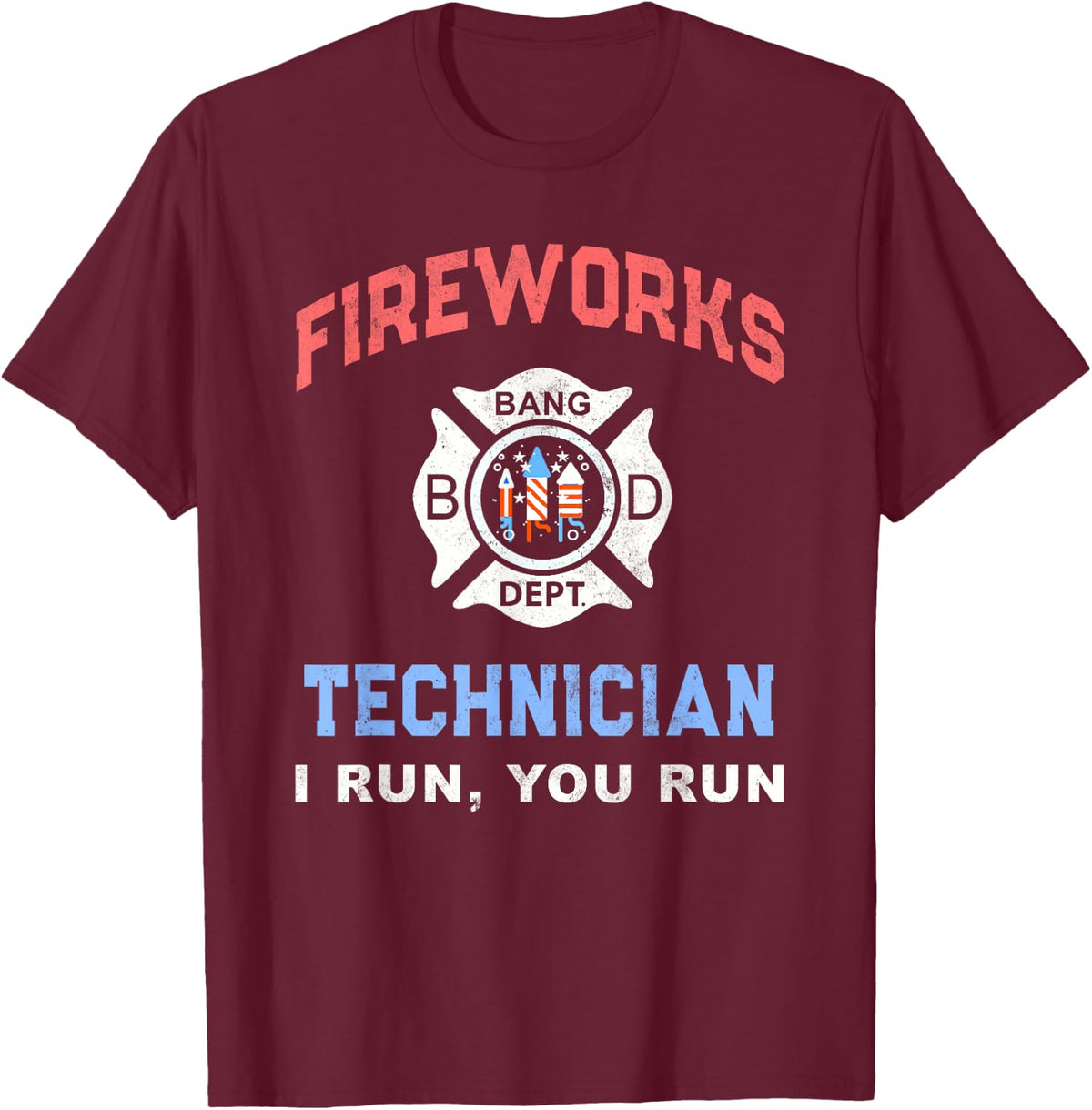 Funny FIREWORKS TECHNICIAN America Firefighter Pyro Expert T-Shirt - Burgundy