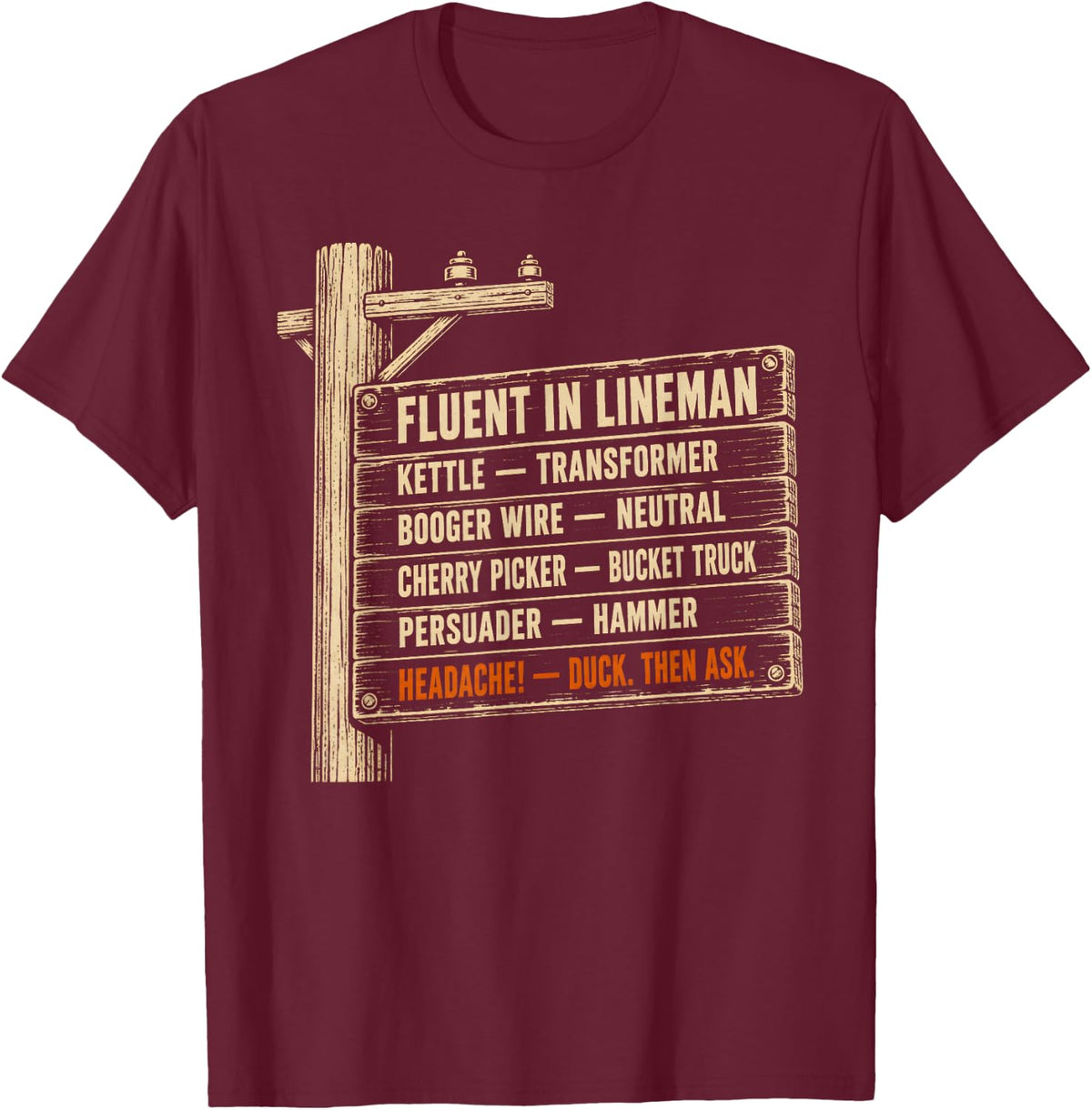 Power Lineman Fluent in Lineman Slang Kettle Booger Wire T-Shirt - Burgundy