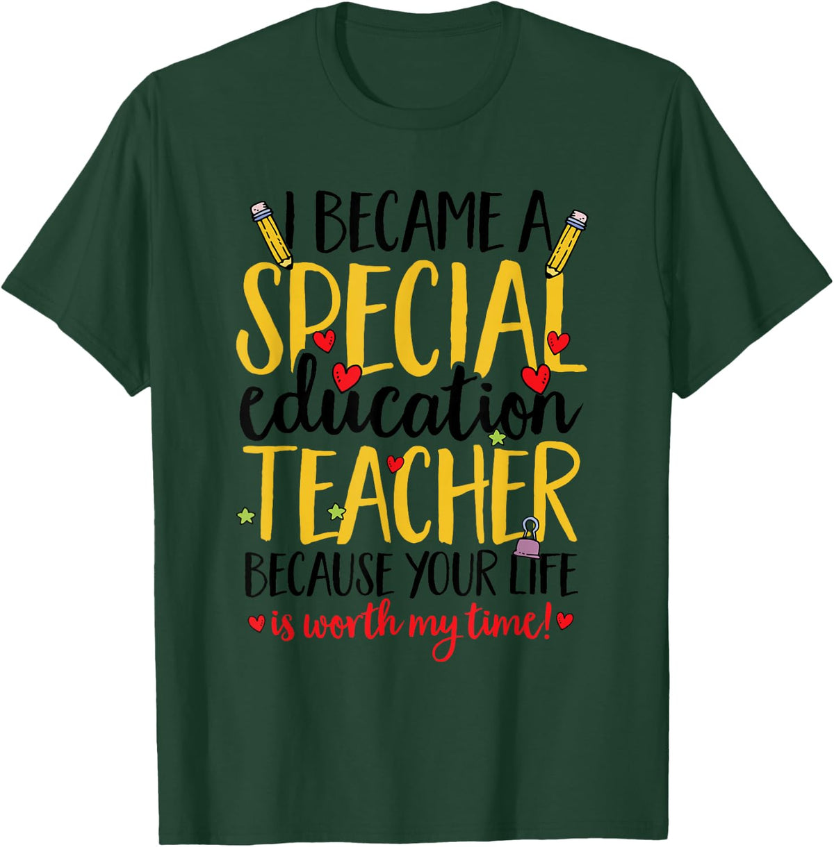 I Became A Special Education Teacher T-Shirt - Dark Green