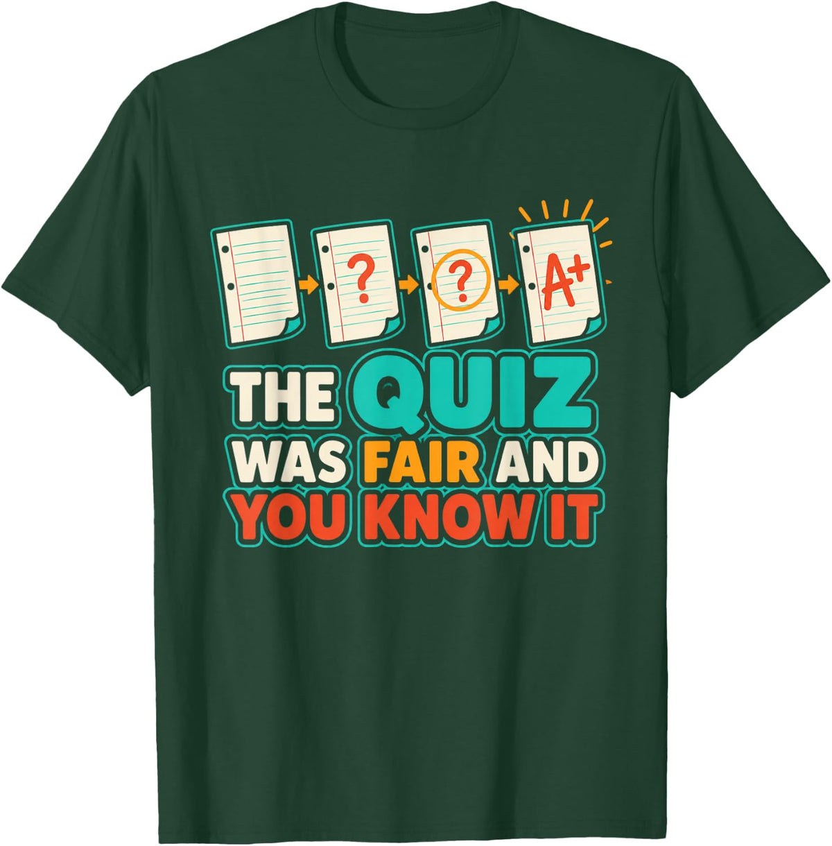 The Quiz was Fair and You Know It Math Teacher Middle School T-Shirt - Dark Green