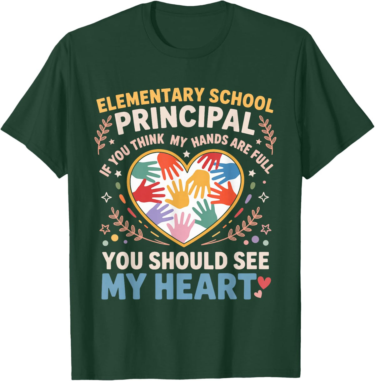 1st Day of Elementary School Principal Appreciation Heart T-Shirt - Dark Green