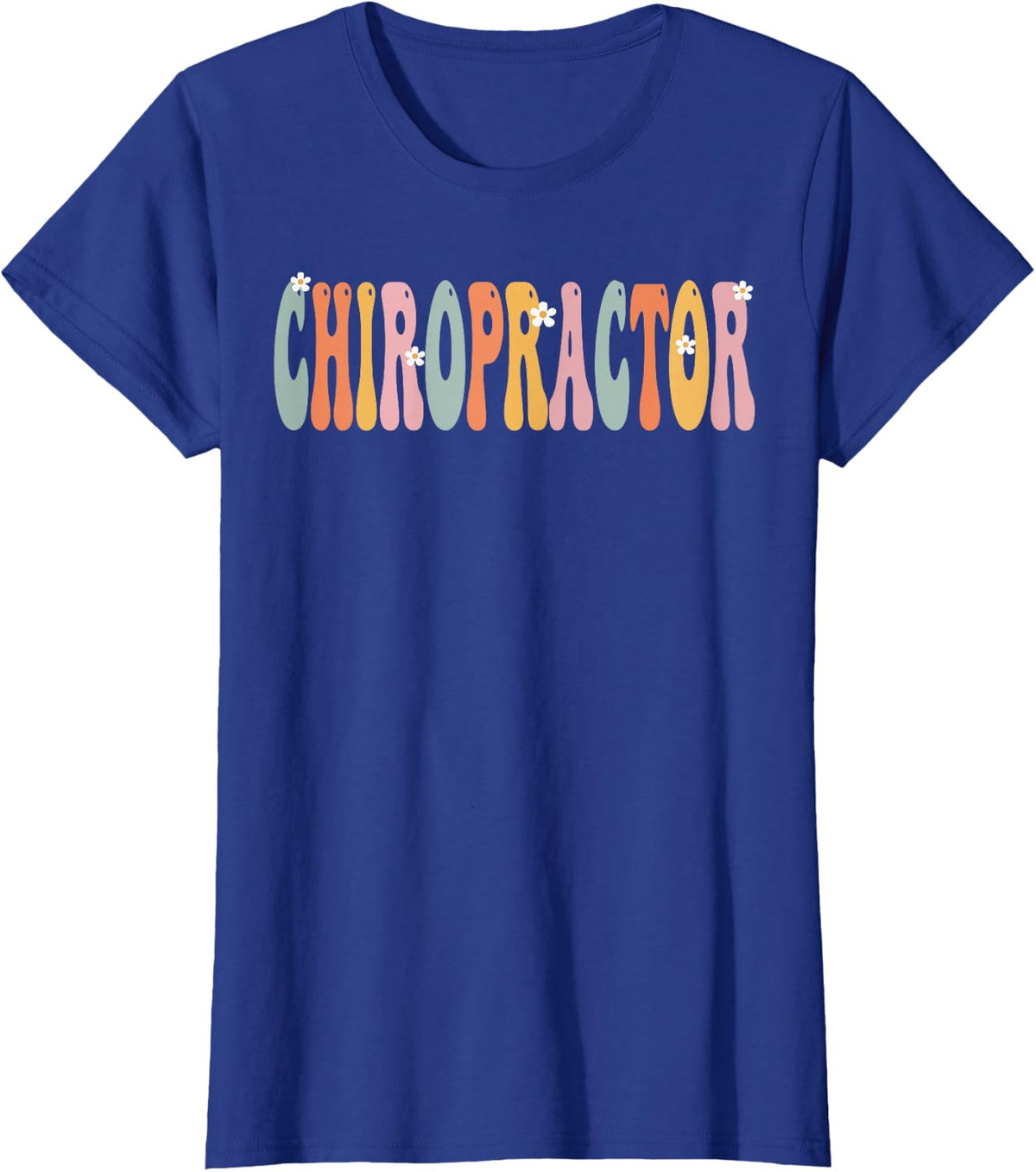 Chiropractor Week Groovy Appreciation Day For Women For Work T-Shirt - Royal Blue