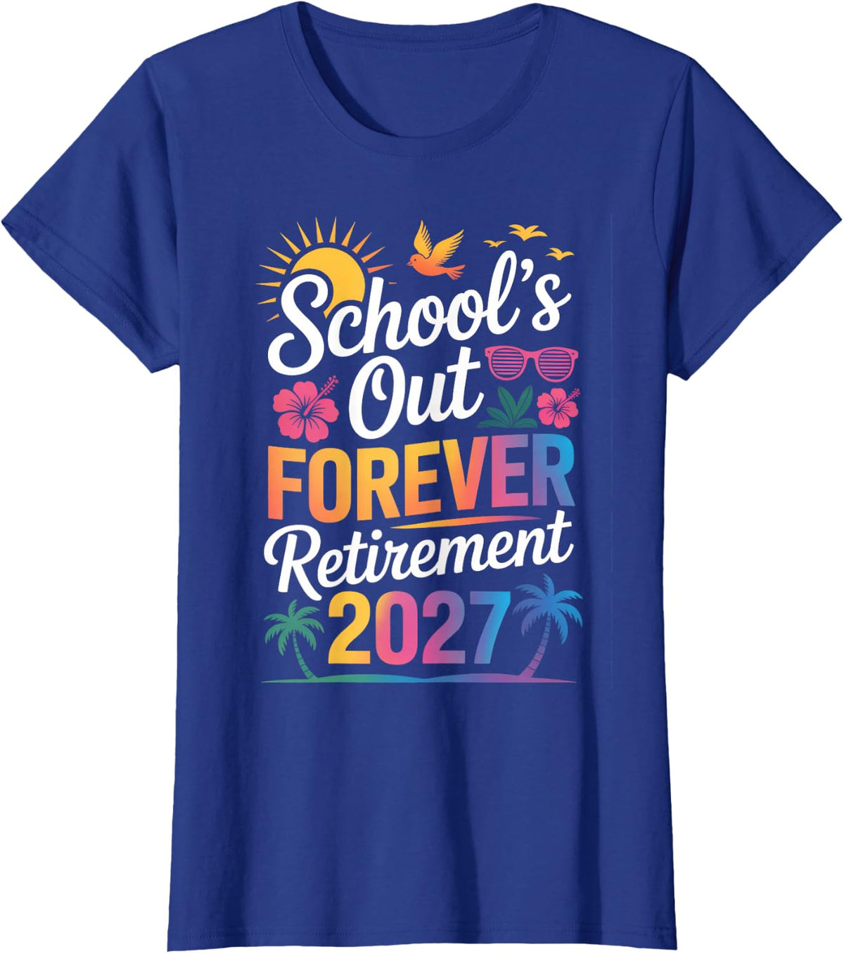 Retired Teacher Class of 2027 Retirement Men Women T-Shirt - Royal Blue